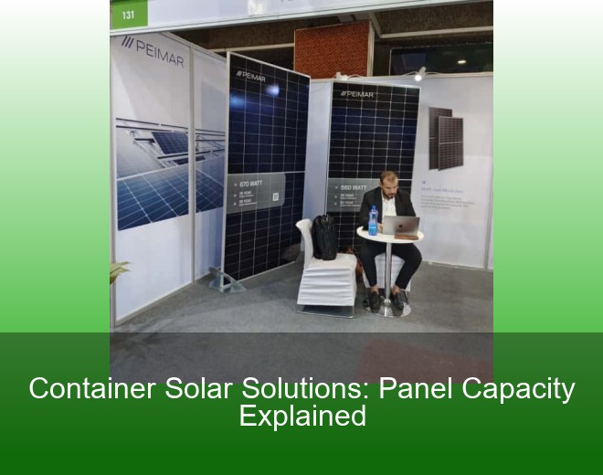Container Solar Solutions: Panel Capacity Explained